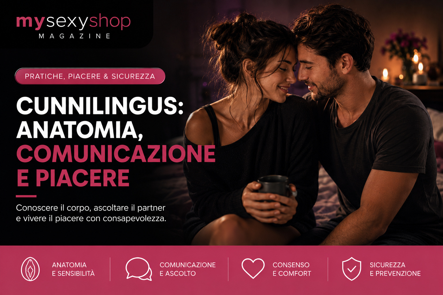 Cunnilingus: anatomia, comunicazione e tecniche di stimolazione